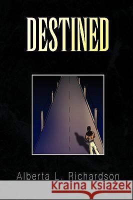 Destined Alberta L. Richardson 9781436373913 Xlibris Corporation - książka
