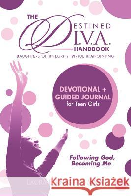 Destined D.I.V.A.: Daughters of Integrity, Virtue and Anointing: Handbook Laura E. Knights 9780989003964 Nyreepress Publishing - książka