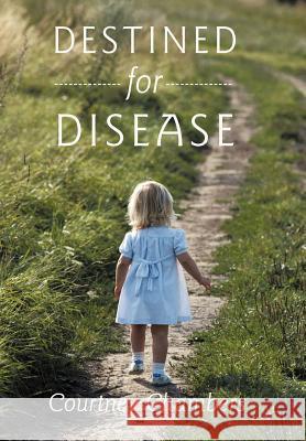 Destined for Disease Courtney Chambers 9781452535500 Balboa Press - książka