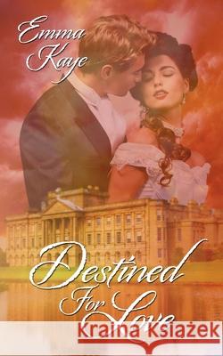 Destined for Love Emma Kaye 9781509222001 Wild Rose Press - książka