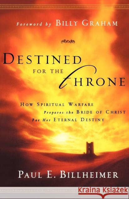 Destined for the Throne – How Spiritual Warfare Prepares the Bride of Christ for Her Eternal Destiny Billy Graham 9780764200359 Baker Publishing Group - książka