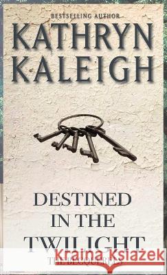 Destined in the Twilight Kathryn Kaleigh 9781647913946 Kst Publishing Inc. - książka