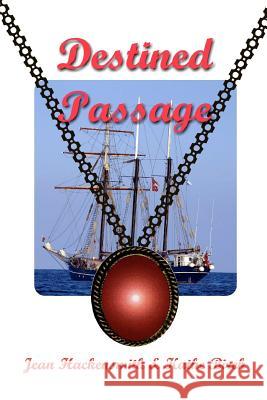 Destined Passage Jean Hackensmith Kathe Birch 9781460960301 Createspace - książka