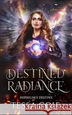 Destined Radiance Tessa Cole 9781988115733 Gryphon's Gate Publishing - książka