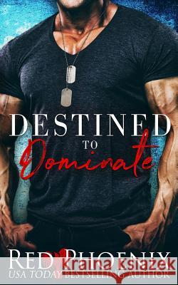 Destined to Dominate Red Phoenix 9780692176849 Red Phoenix Entertainment, LLC - książka