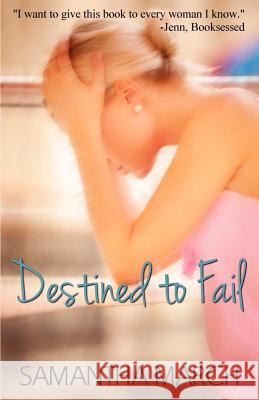 Destined to Fail Samantha March 9780615546926 Marching Ink LLC - książka