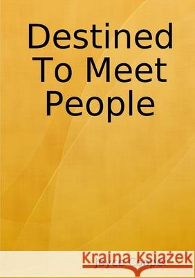 Destined To Meet People Joyce Cooper 9780244781743 Lulu.com - książka