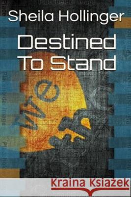 Destined to Stand Sheila Hollinger 9781540555939 Createspace Independent Publishing Platform - książka