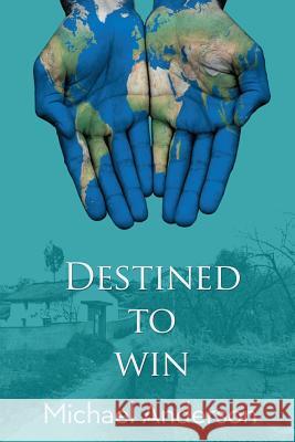 Destined To Win: A Father's Love. A Son's Courage Anderson, Michael 9781500946678 Createspace - książka