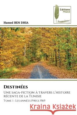 Destinées Ben Dhia, Hamed 9786209213298 Éditions Muse - książka