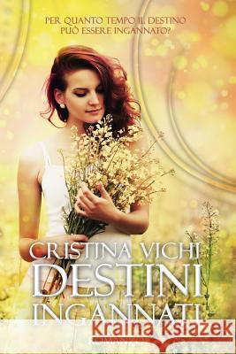 Destini Ingannati Cristina Vichi 9781514875186 Createspace - książka