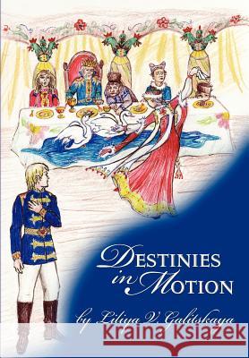 Destinies In Motion Galitskaya, Liliya V. 9781477552971 Createspace - książka