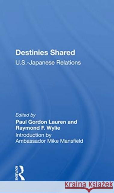 Destinies Shared: U.S.-Japanese Relations Paul Gordon Lauren 9780367155490 Routledge - książka