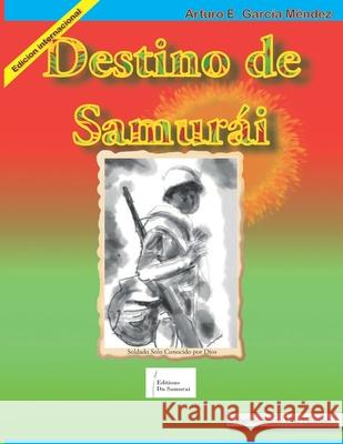 Destino de Samurái Villaseñor, Alberto Díaz 9781079474725 Independently Published - książka