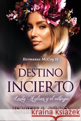 Destino incierto: Lady Ayléen y el vikingo Abad, Isabella 9798689909745 Independently Published - książka