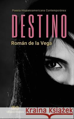 Destino: poemas Roman de la Vega 9781948114165 Obsidiana Press - książka