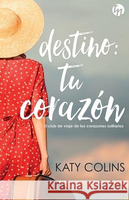 Destino: tu corazón Colins, Katy 9788491708902 HarperCollins - książka