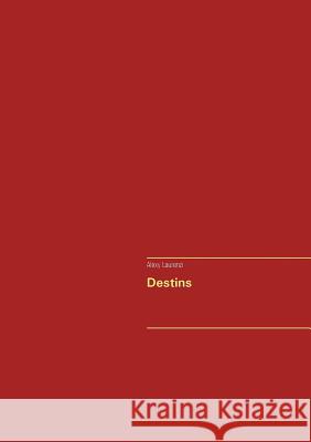Destins Alexy Laurenzi 9782322156863 Books on Demand - książka