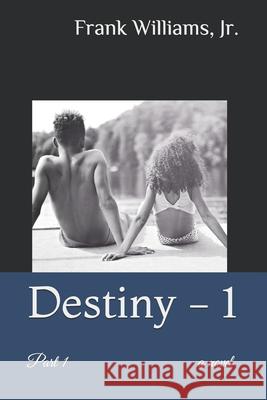 Destiny - 1: Part 1 Frank William 9781795136884 Independently Published - książka