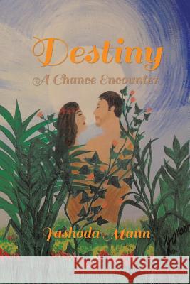 Destiny: A Chance Encounter Yashoda Mann 9781490728537 Trafford Publishing - książka
