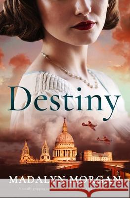 Destiny: A totally gripping and emotional World War 2 historical novel Madalyn Morgan 9781805080121 Storm Publishing - książka