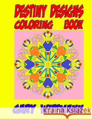 Destiny Designs Coloring Book: Outline designs, Large and small designs, notes designs. Wittmann, Gary 9781986116886 Createspace Independent Publishing Platform - książka