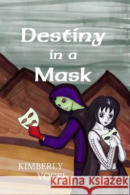 Destiny in a Mask Kimberly Vogel 9781257854608 Lulu.com - książka