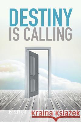 Destiny Is Calling Bishop Timothy Steele 9781514433409 Xlibris - książka