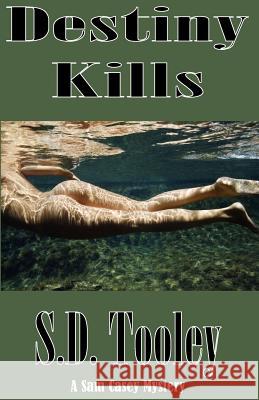 Destiny Kills S. D. Tooley 9780984635757 Full Moon Publishing - książka