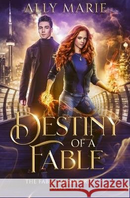 Destiny of a Fable Ally Marie   9798987706848 Forever Strong - książka