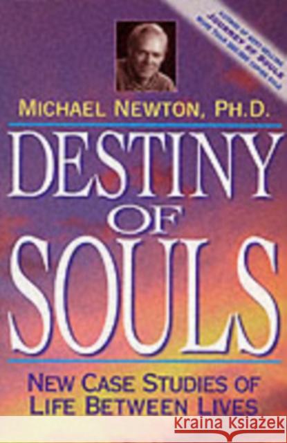 Destiny of Souls: New Case Studies of Life Between Lives Michael Newton 9781567184990 Llewellyn Publications,U.S. - książka