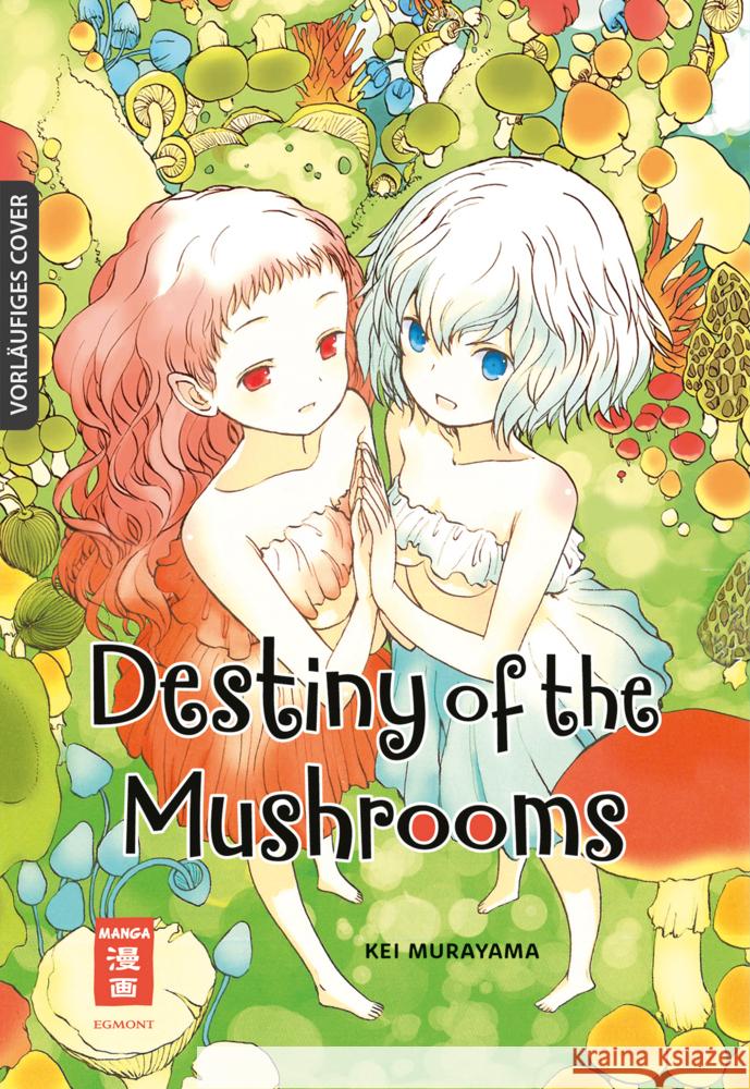 Destiny of the Mushrooms Murayama, Kei 9783755501633 Egmont Manga - książka