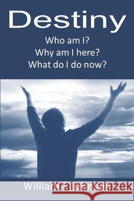 Destiny: Realizing Your God Given Purpose Rev William F. Johnson Rita H. Johnson 9780615993102 Aslan Press - książka
