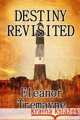 Destiny Revisited Eleanor Tremayne 9780692893319 Scotoma Books Publishing - książka
