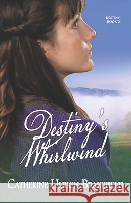 Destiny's Whirlwind Catherine Ulrich Brakefield 9781936501441 Crossriver Media Group - książka