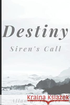 Destiny: Siren's Call Carrie Thames McElroy Allan B. Thames 9781799024804 Independently Published - książka