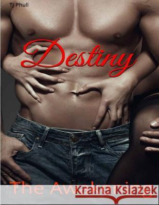 Destiny: The Awakening Tj Phull 9781523754373 Createspace Independent Publishing Platform - książka