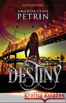 Destiny: The Owens Chronicles Book Two Amanda Lynn Petrin 9781989950036 Amanda Lynn Petrin - książka