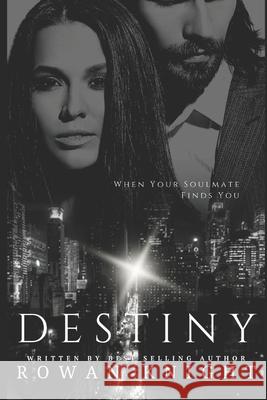 Destiny: When Your Soulmate Finds You Rowan Knight 9781078160834 Independently Published - książka