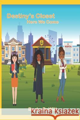 Destiny's Closet - Here We Come DeWitt Becky DeWitt 9798437776254 Independently published - książka
