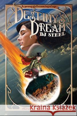 Destiny's Dream: A young girl's coming of age Steel, David John 9780994408600 David Steel Publishing - książka