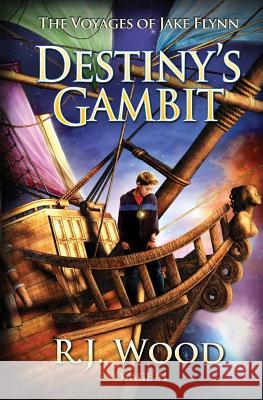 Destiny's Gambit R. J. Wood 9781514277737 Createspace - książka