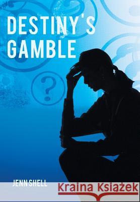 Destiny's Gamble Jenn Shell 9781475982084 iUniverse.com - książka