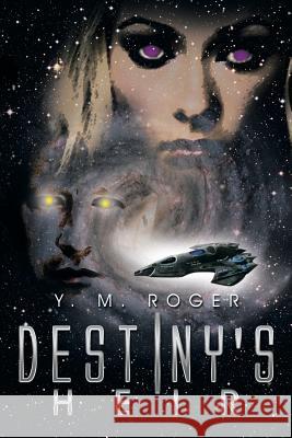 Destiny's Heir Y. M. Roger 9781493113583 Xlibris Corporation - książka