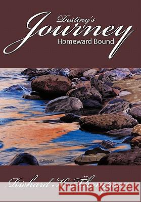 Destiny's Journey: Homeward Bound Thompson, Richard K. 9781452063225 Authorhouse - książka