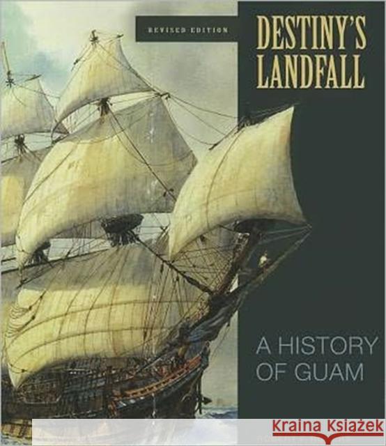 Destiny's Landfall: A History of Guam, Revised Edition Rogers, Robert F. 9780824833343 University of Hawaii Press - książka