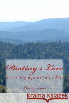 Destiny's Love Tammy Lynn 9781496199904 Createspace - książka