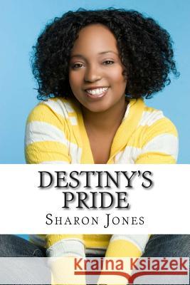 Destiny's Pride Sharon Jones 9781490342801 Createspace - książka