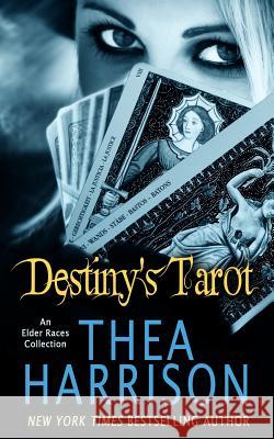 Destiny's Tarot: An Elder Races Collection Thea Harrison 9780997120097 Teddy Harrison LLC - książka