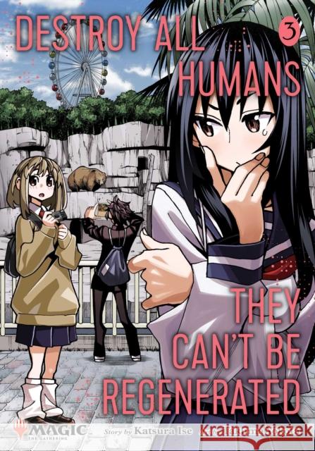 Destroy All Humans. They Can't Be Regenerated. A Magic: The Gathering Manga, Vol. 3 Ise, Katsura 9781974749607 Viz Media - książka